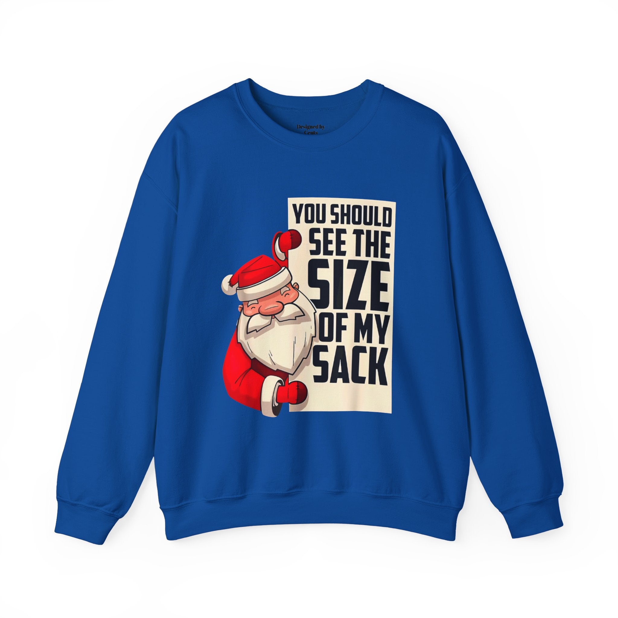 Crewneck Sweatshirt - Funny Santa "You Should See The Size Of My Sack" Christmas Sweater