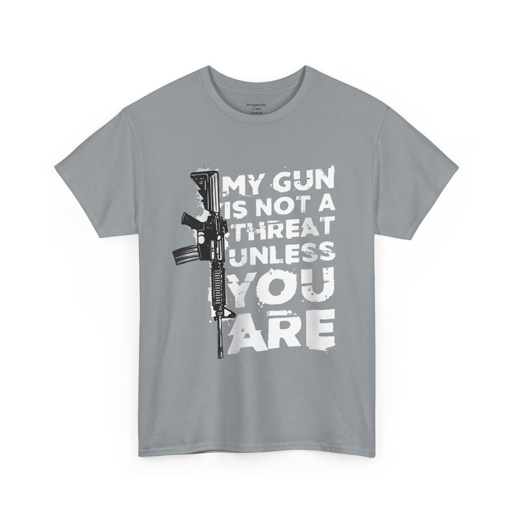 Gun Rights T‑Shirt — "My Gun Is Not A Threat Unless You Are" Graphic Tee