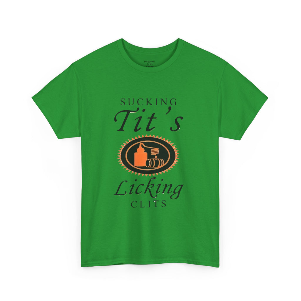 Graphic Tee — "Sucking Tit's, Licking Clits" Provocative Novelty T‑Shirt
