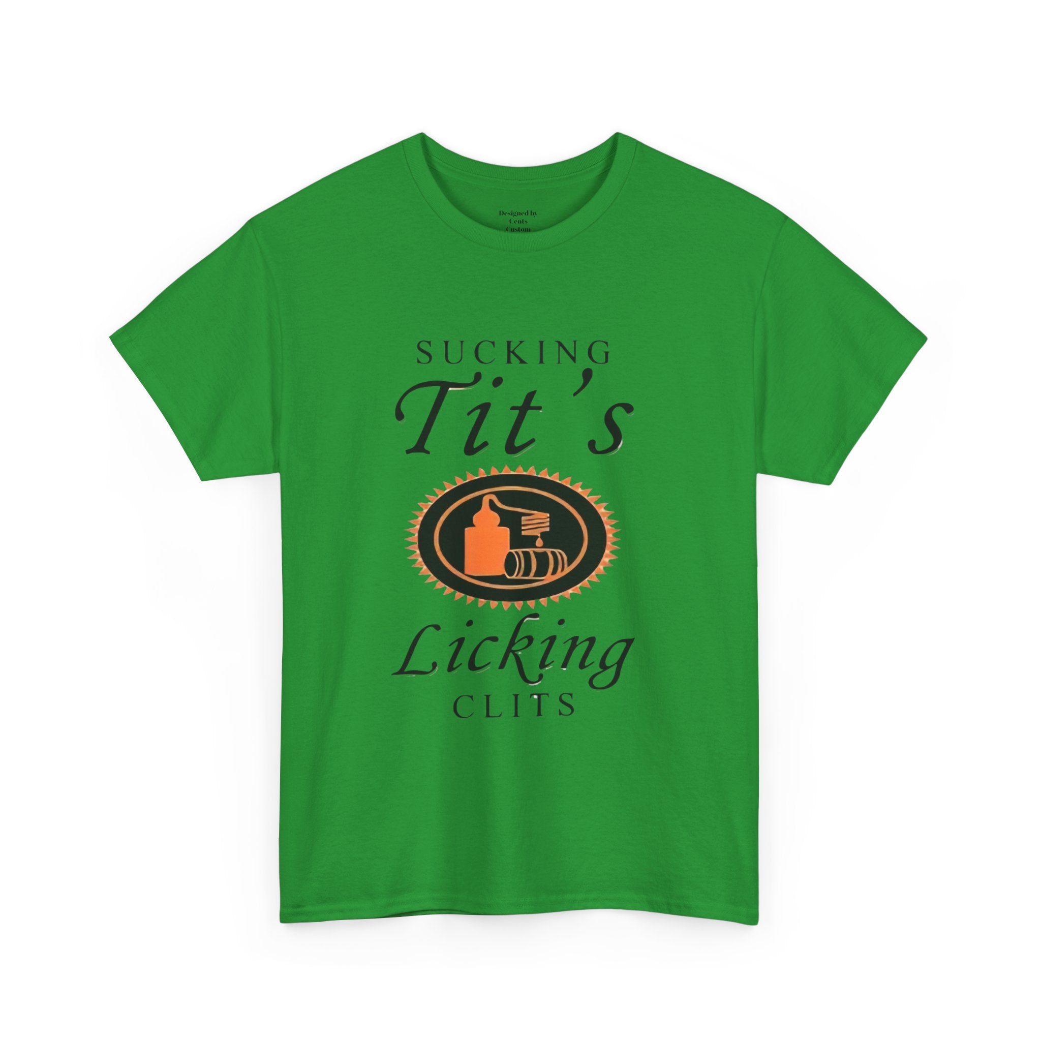 Graphic Tee — "Sucking Tit's, Licking Clits" Provocative Novelty T‑Shirt