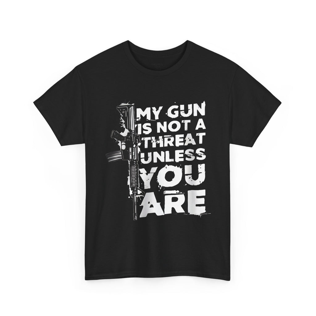 Gun Rights T‑Shirt — "My Gun Is Not A Threat Unless You Are" Graphic Tee