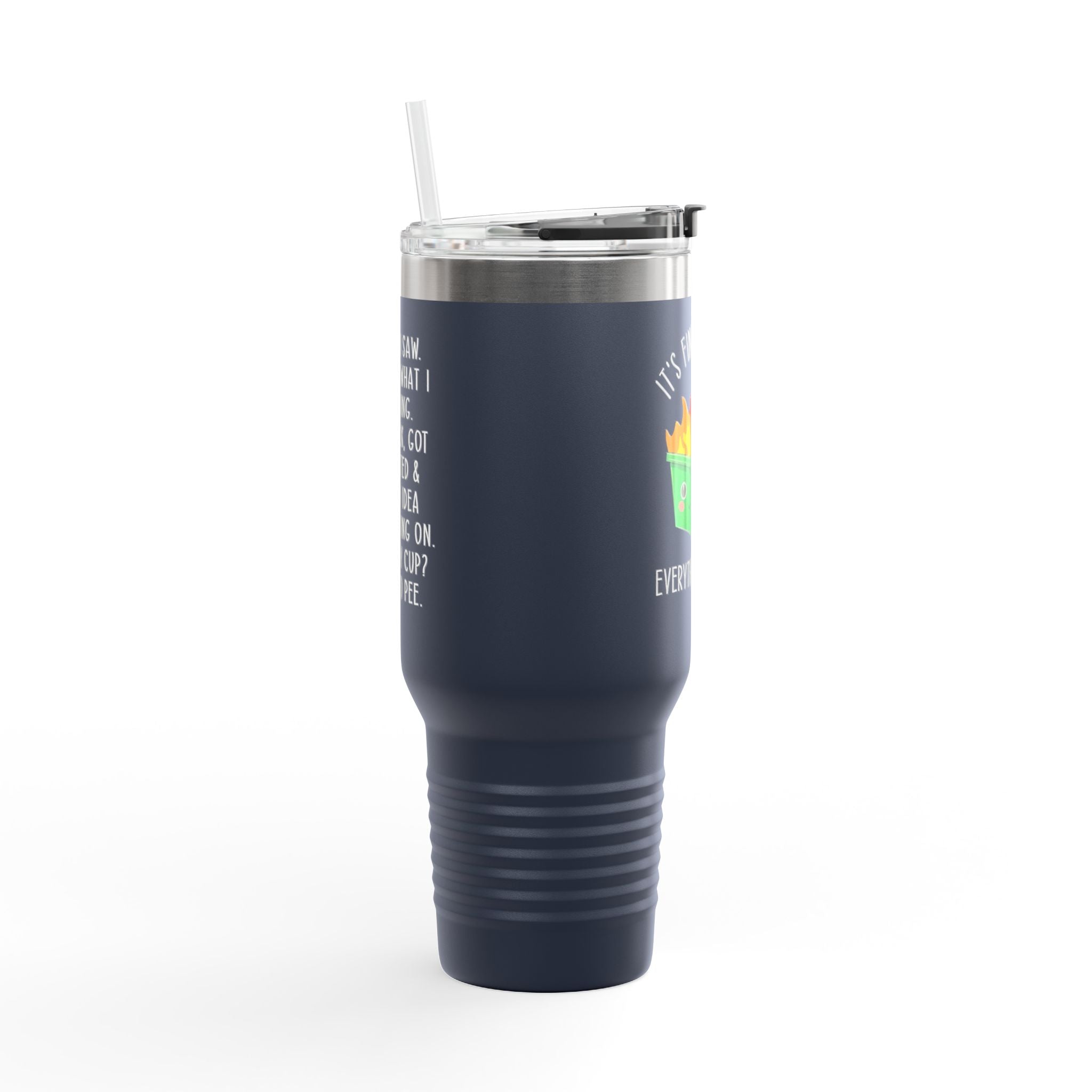 40oz Insulated Travel Mug — Cute Dumpster Fire Design (Funny Kawaii Hot Mess Tumbler)