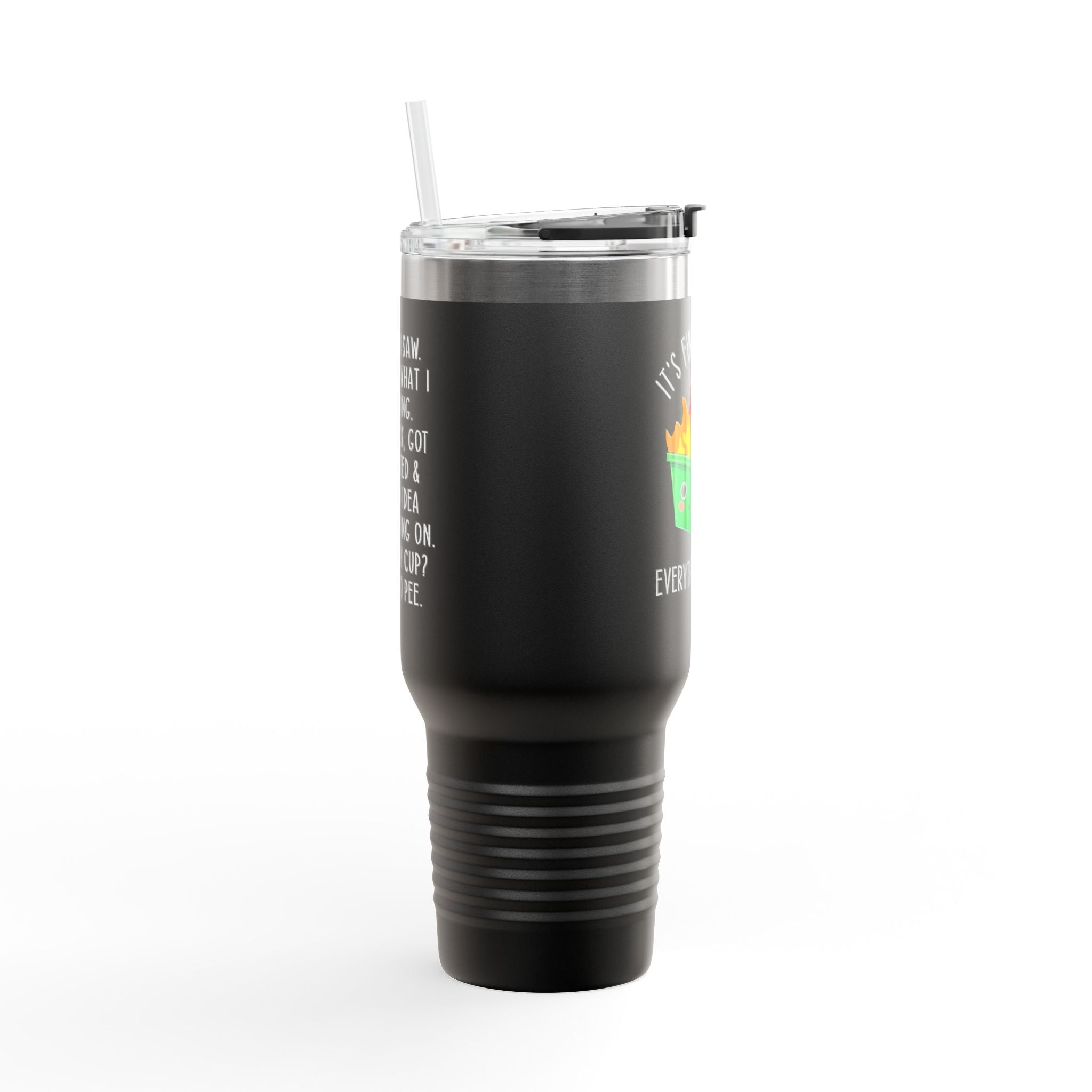 40oz Insulated Travel Mug — Cute Dumpster Fire Design (Funny Kawaii Hot Mess Tumbler)