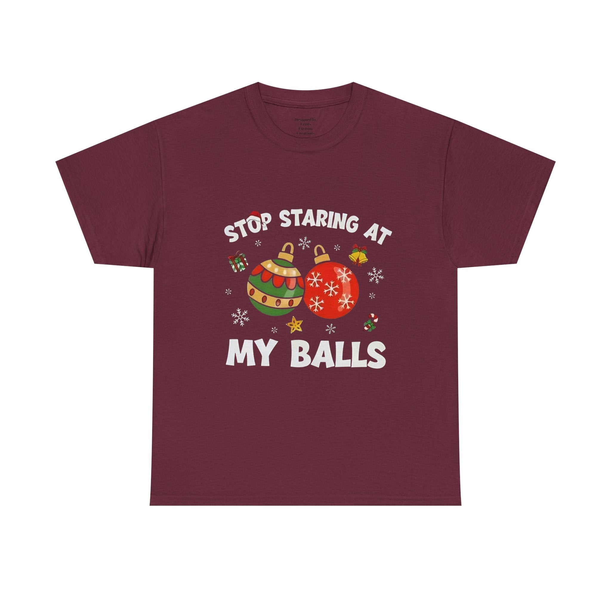 Funny Christmas T-Shirt — "Stop Staring at My Balls" Holiday Ornament Tee