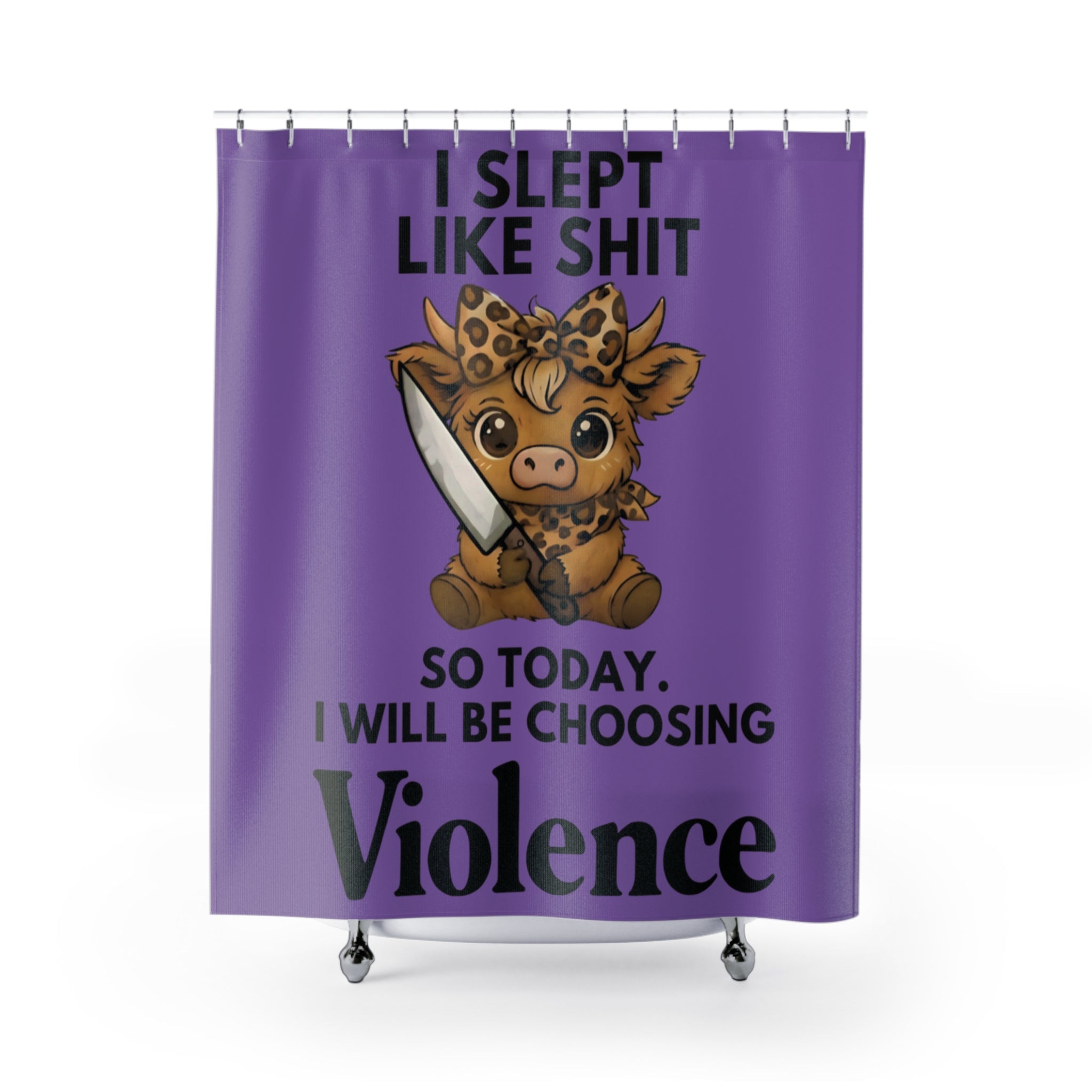 Funny Purple Shower Curtain — "I Slept Like Shit So Today I Will Be Choosing Violence" with Cute Knife Cow Design