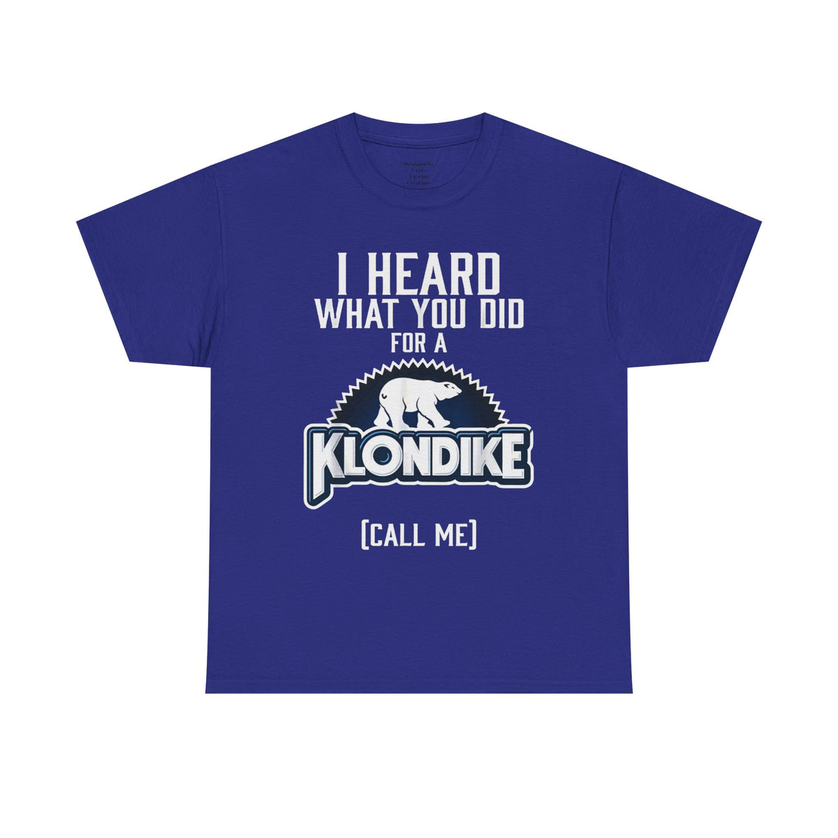 Klondike Call Me T-Shirt