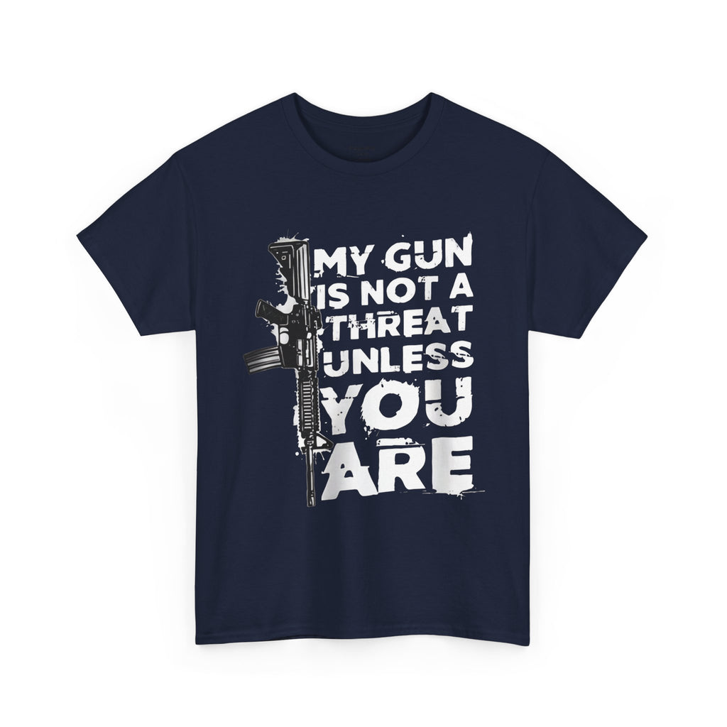 Gun Rights T‑Shirt — "My Gun Is Not A Threat Unless You Are" Graphic Tee