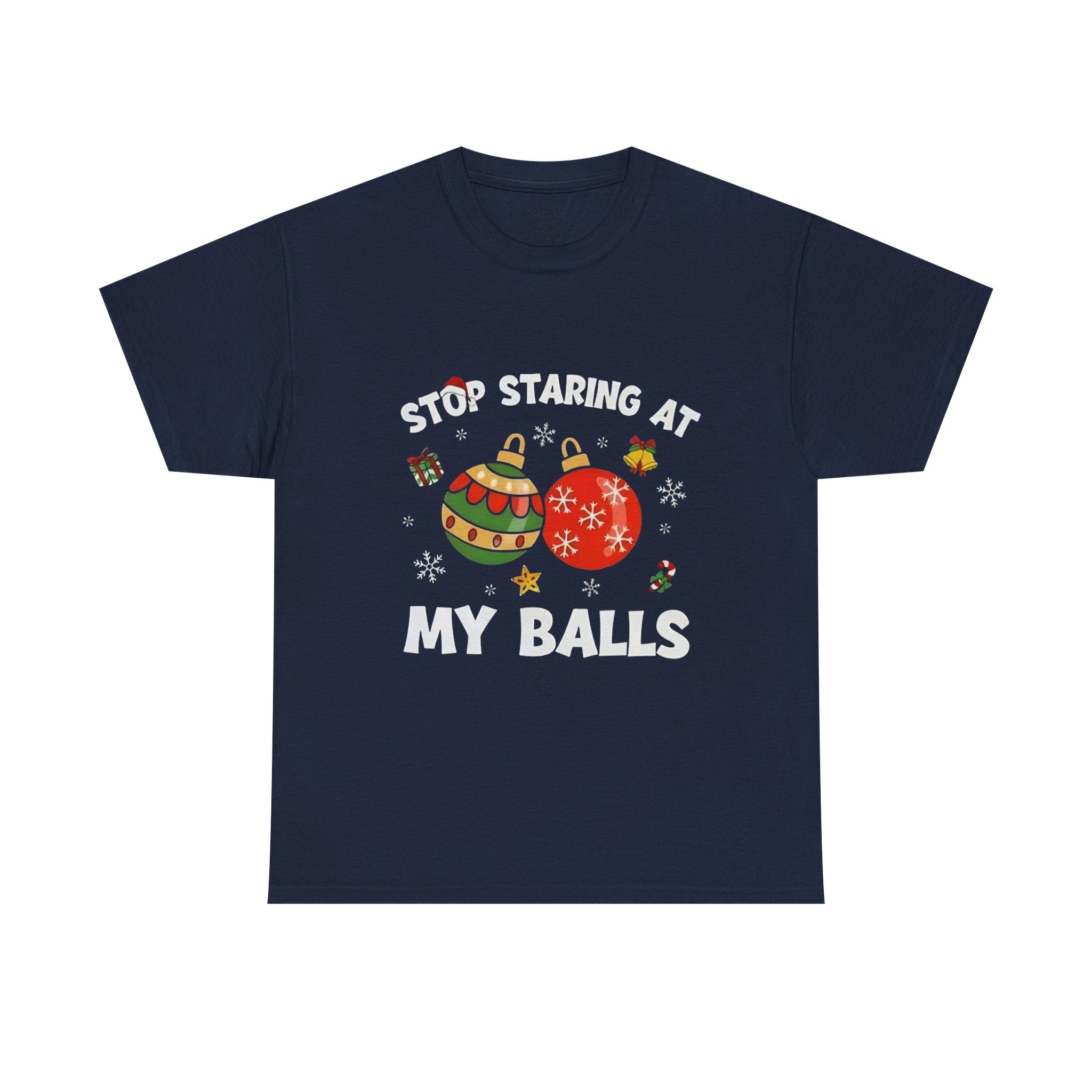 Funny Christmas T-Shirt — "Stop Staring at My Balls" Holiday Ornament Tee
