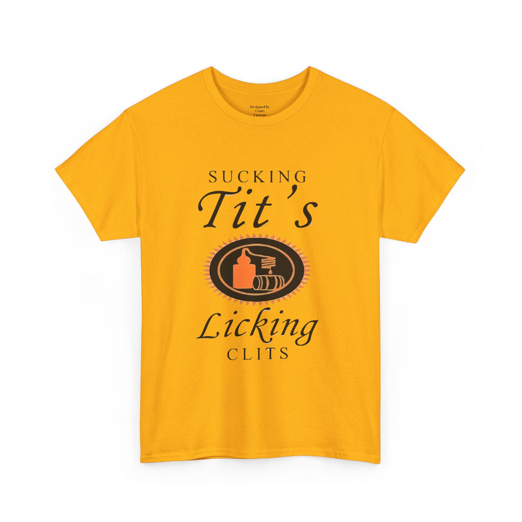 Graphic Tee — "Sucking Tit's, Licking Clits" Provocative Novelty T‑Shirt