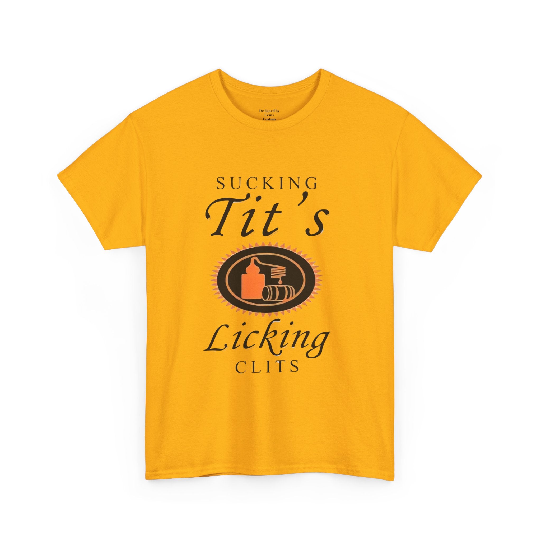 Graphic Tee — "Sucking Tit's, Licking Clits" Provocative Novelty T‑Shirt