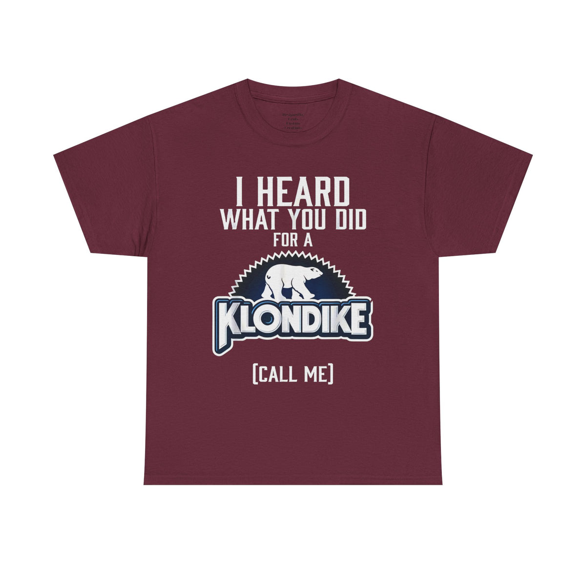 Klondike Call Me T-Shirt