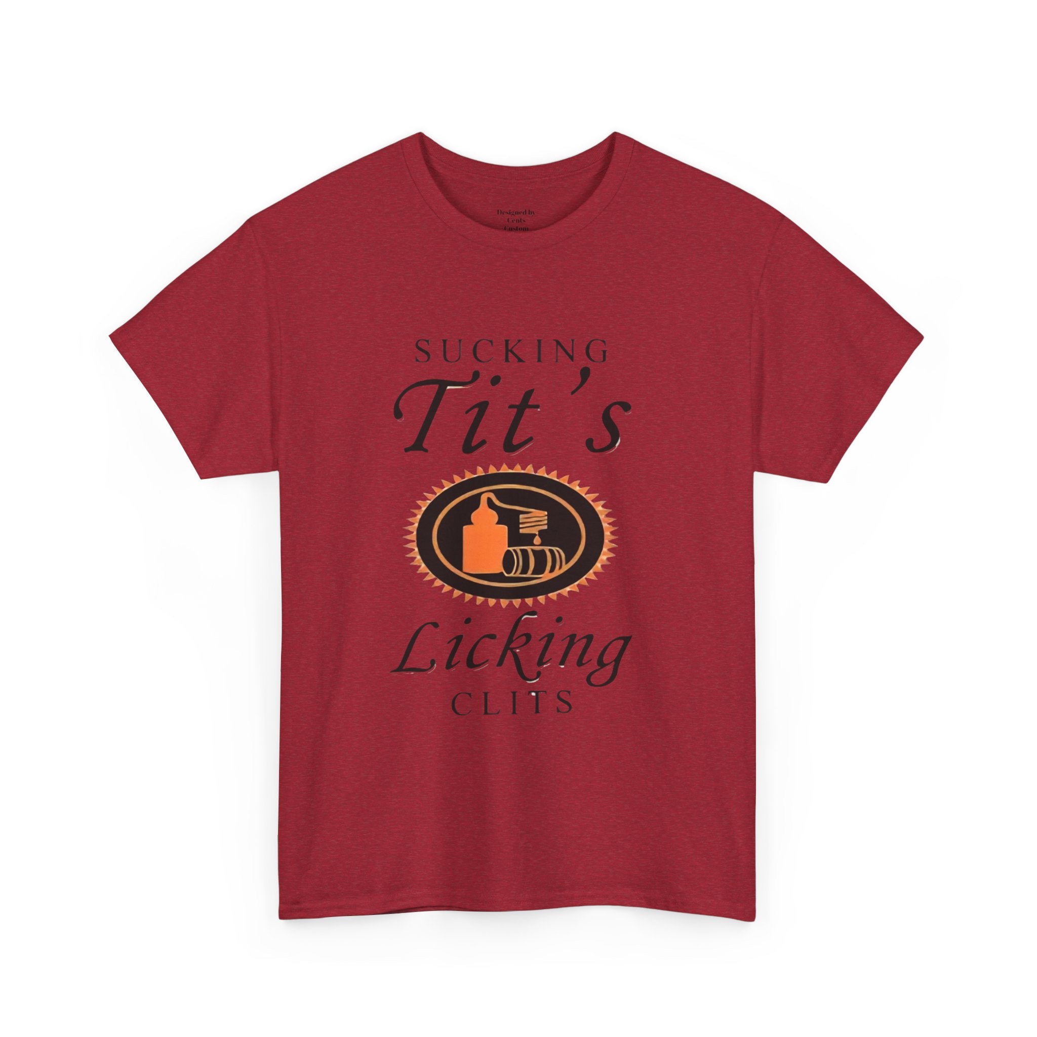 Graphic Tee — "Sucking Tit's, Licking Clits" Provocative Novelty T‑Shirt