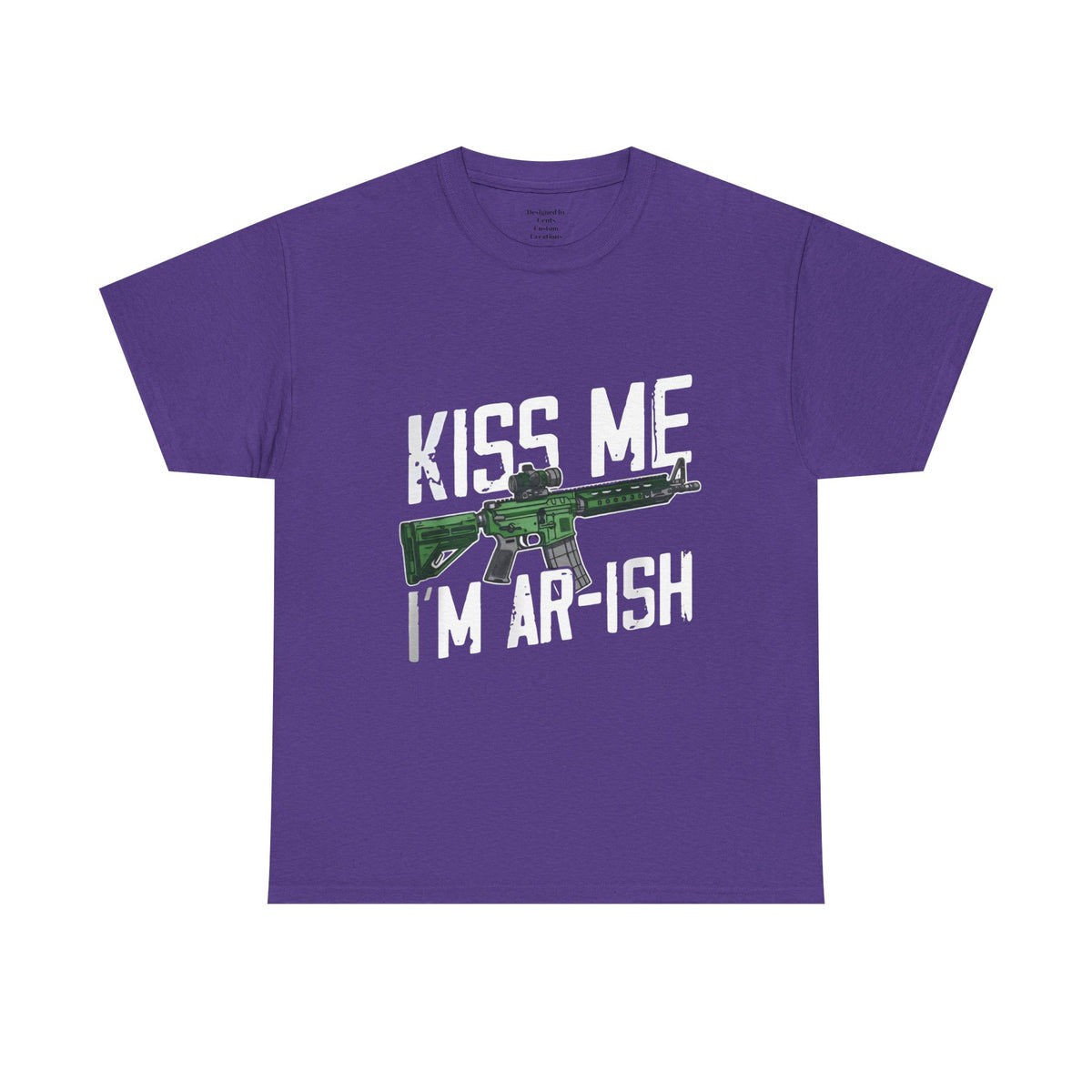 Kiss Me I'm Ar-ish T-Shirt — Irish St. Patrick’s Day Rifle Graphic Tee