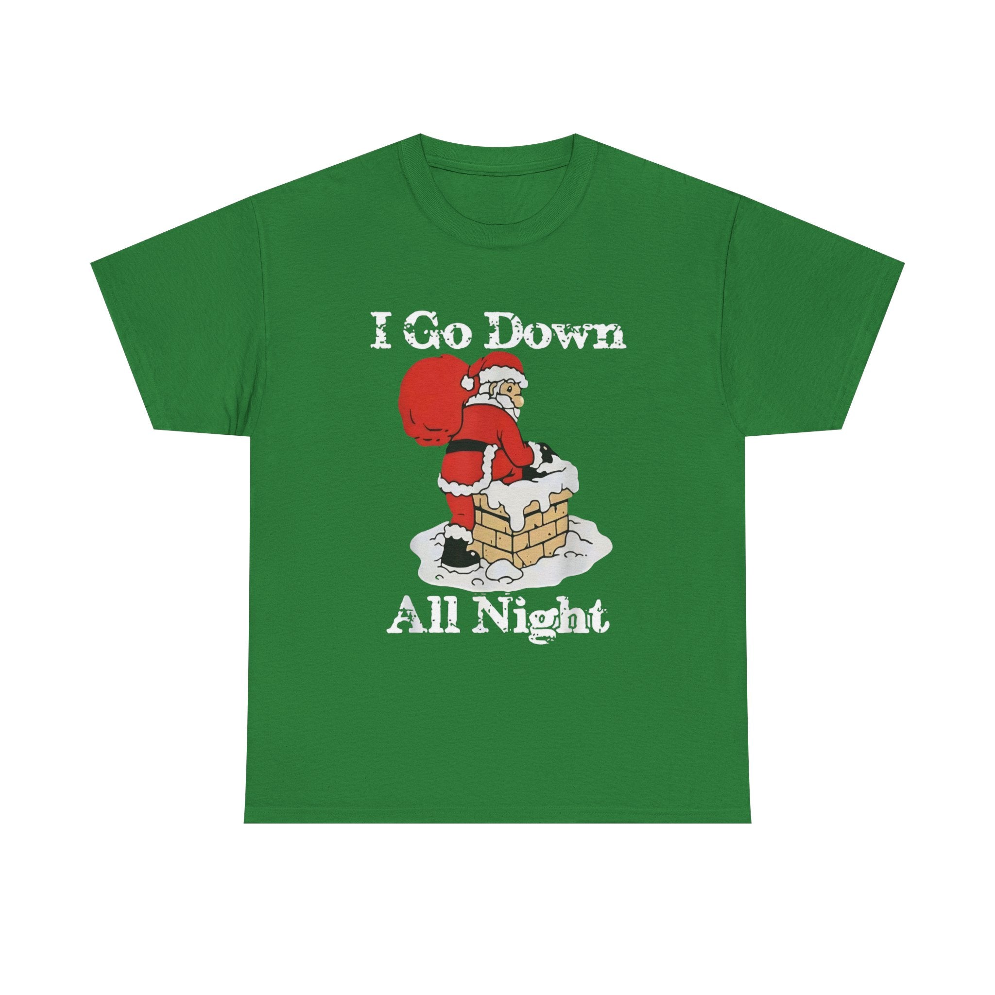 I go down all night