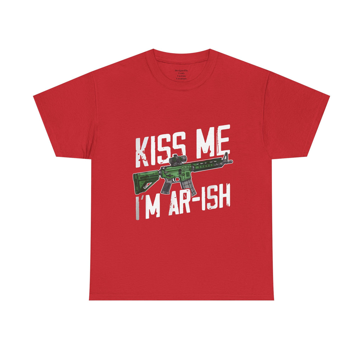 Kiss Me I'm Ar-ish T-Shirt — Irish St. Patrick’s Day Rifle Graphic Tee