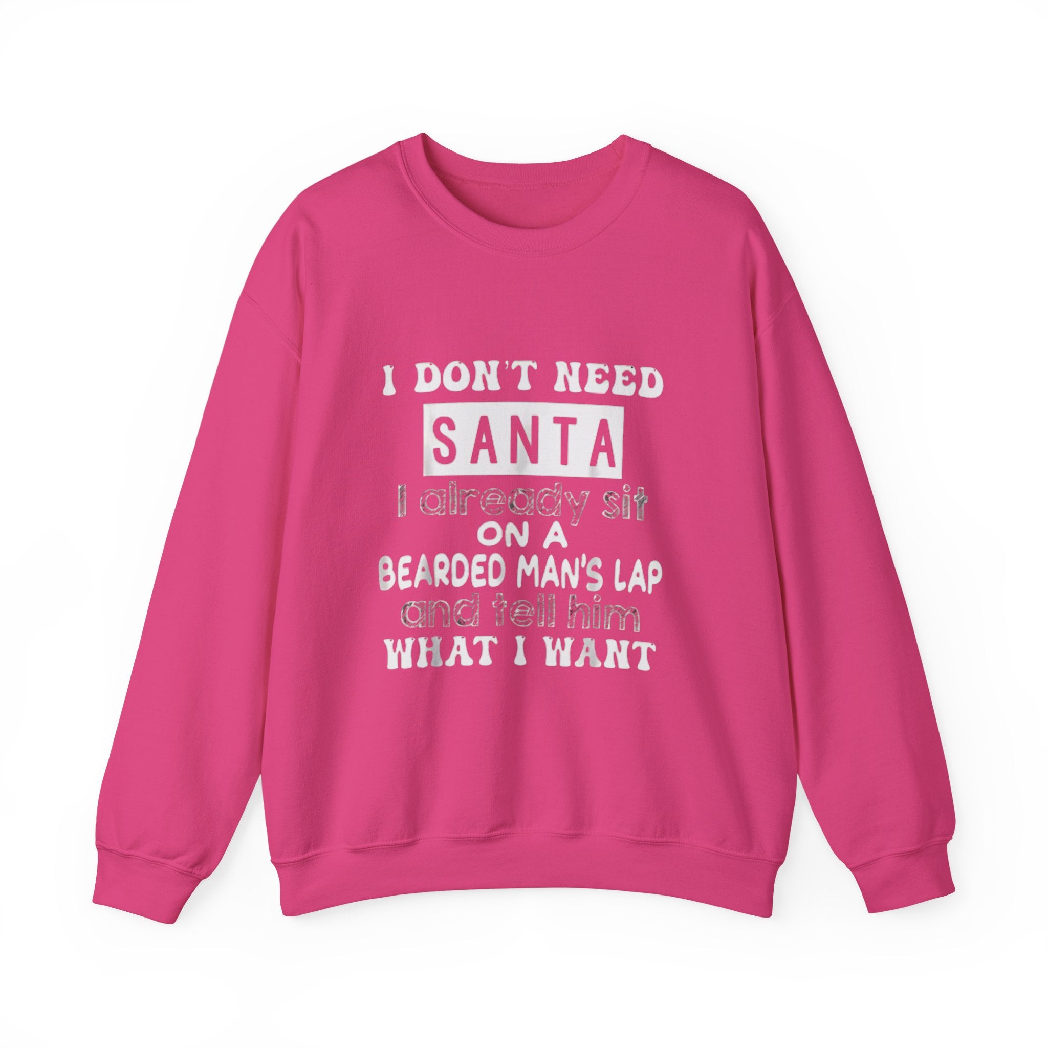 Crewneck Sweatshirt — "I Don't Need Santa" Funny Christmas Holiday Sweatshirt