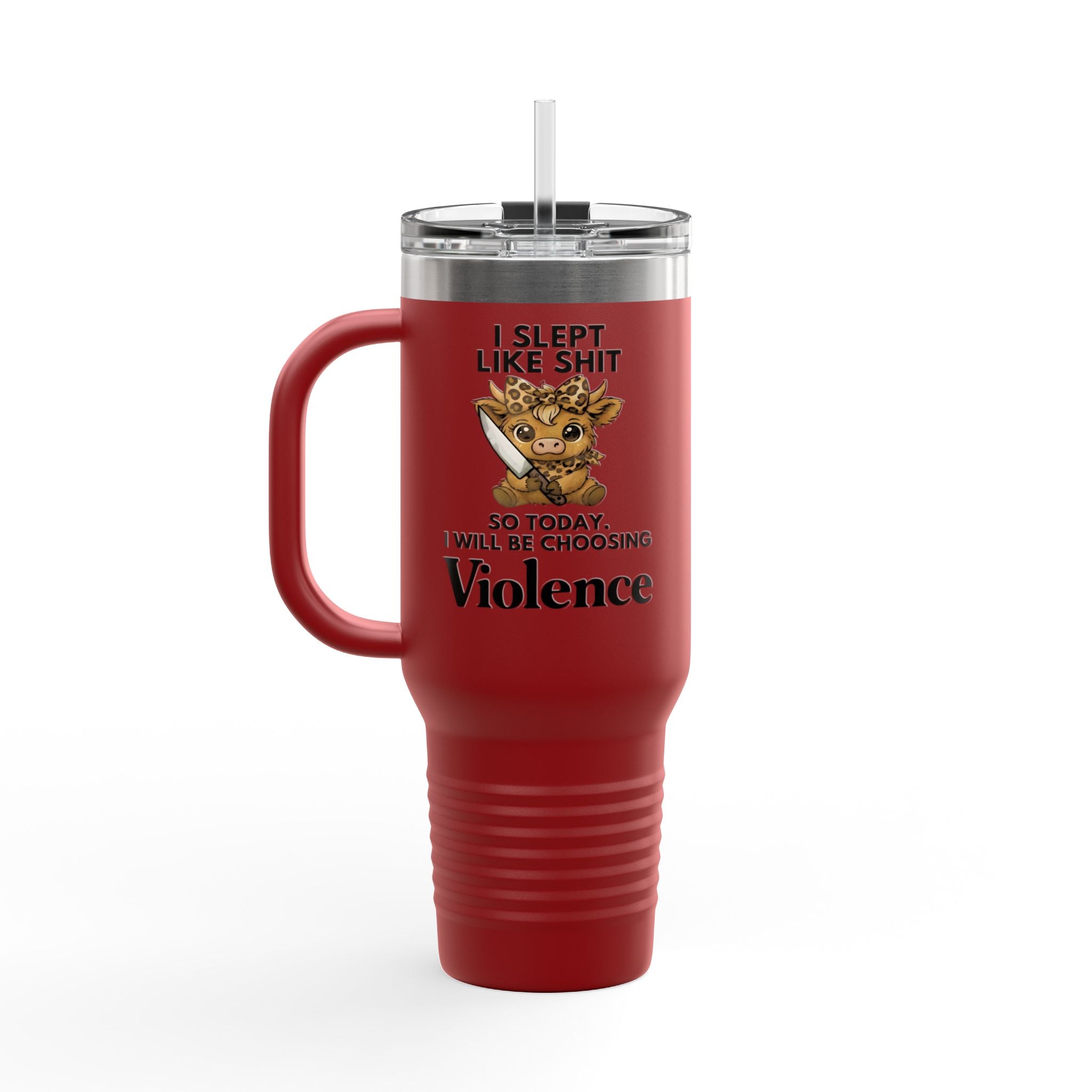 40oz Insulated Travel Mug — "I Slept Like Shit So Today I Will Be Choosing Violence" Coffee Tumbler
