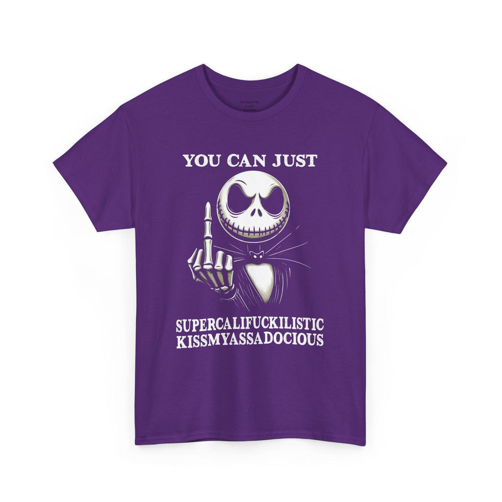 Skull Middle Finger Tee — "You Can Just Supercalifuckilistic Kissmyassadocious" Graphic Shirt