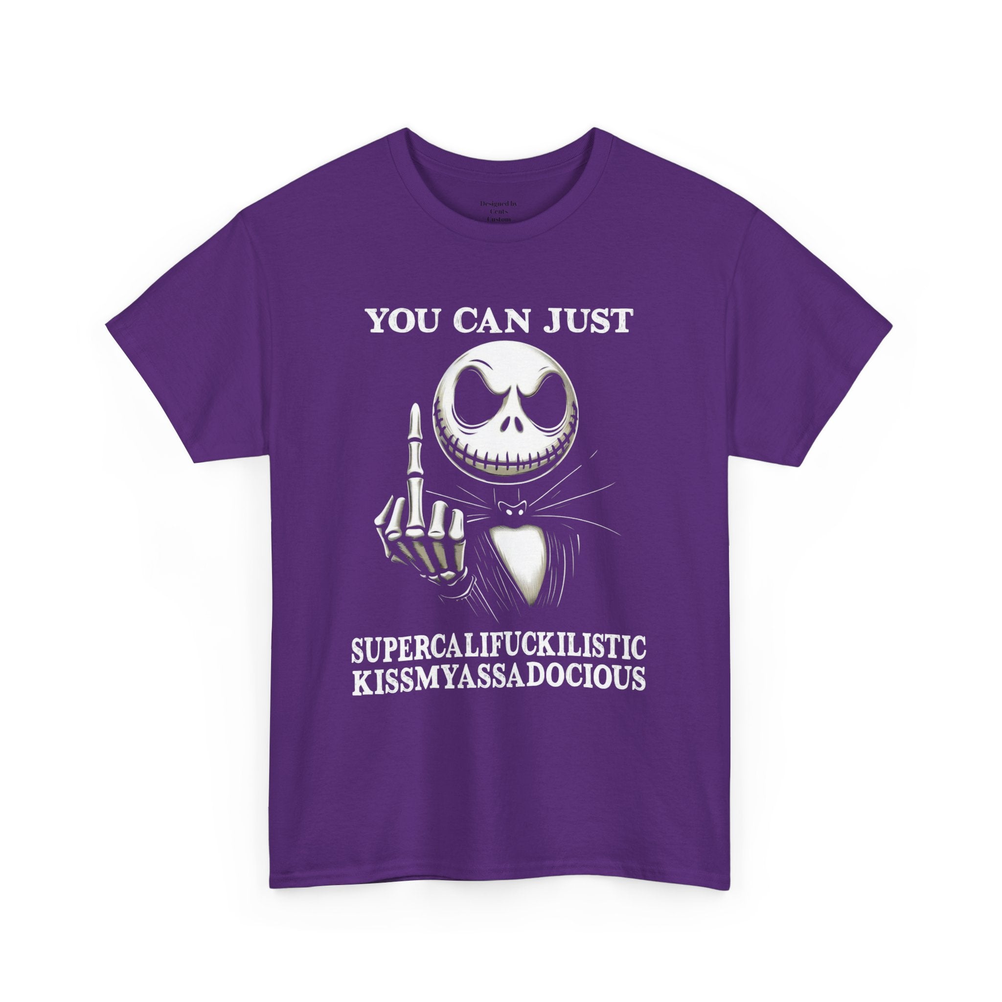 Skull Middle Finger Tee — "You Can Just Supercalifuckilistic Kissmyassadocious" Graphic Shirt
