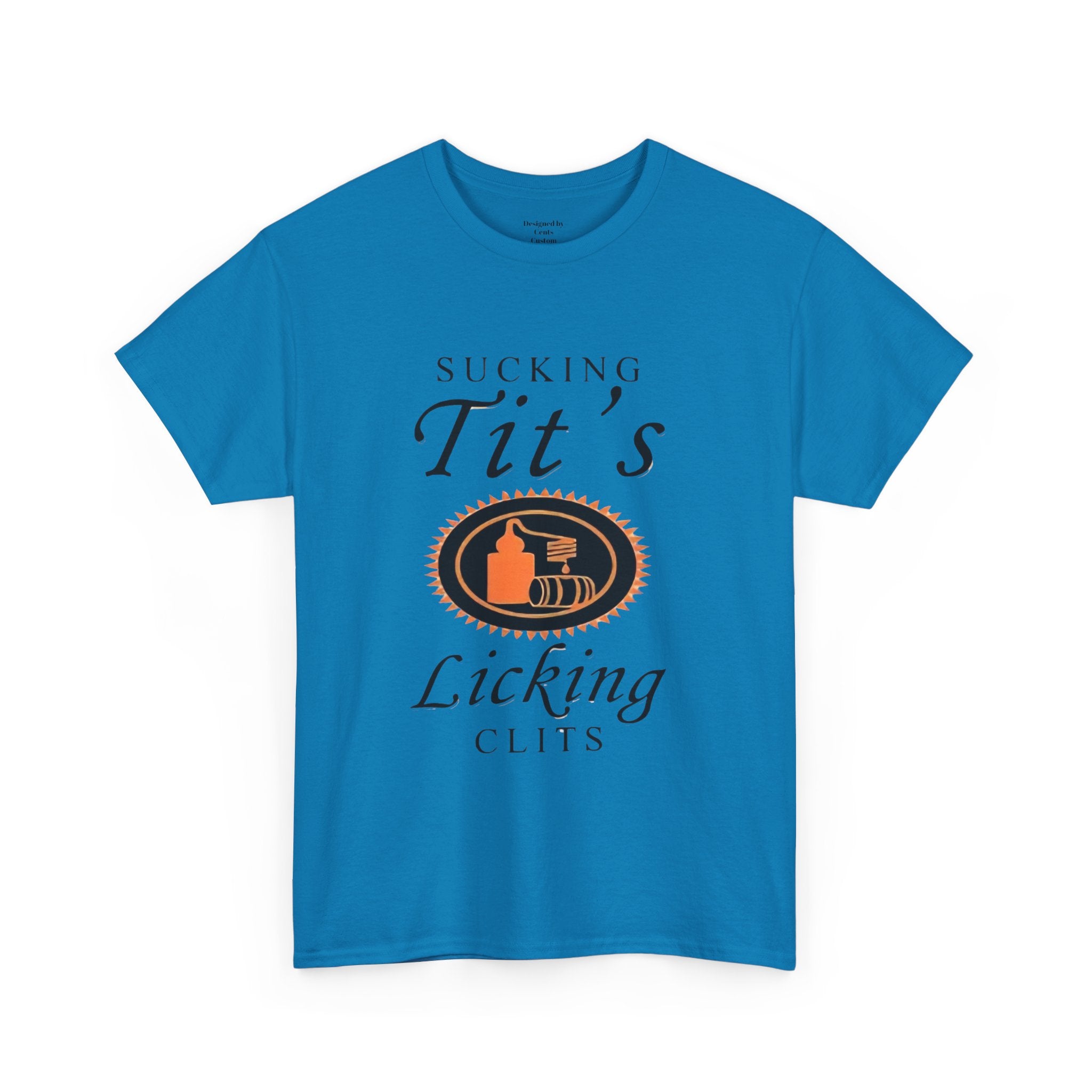 Graphic Tee — "Sucking Tit's, Licking Clits" Provocative Novelty T‑Shirt