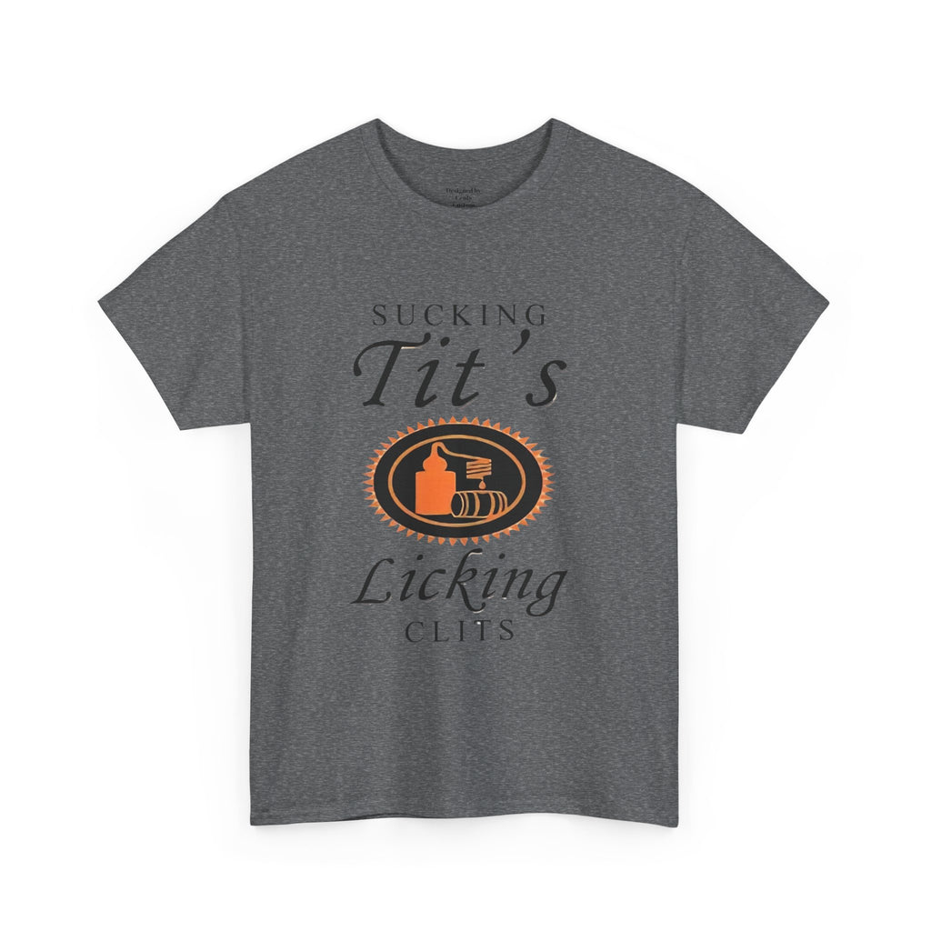 Graphic Tee — "Sucking Tit's, Licking Clits" Provocative Novelty T‑Shirt