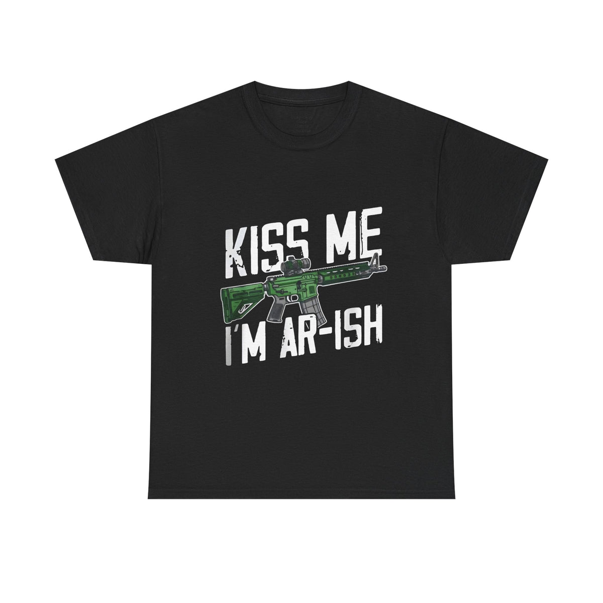 Kiss Me I'm Ar-ish T-Shirt — Irish St. Patrick’s Day Rifle Graphic Tee