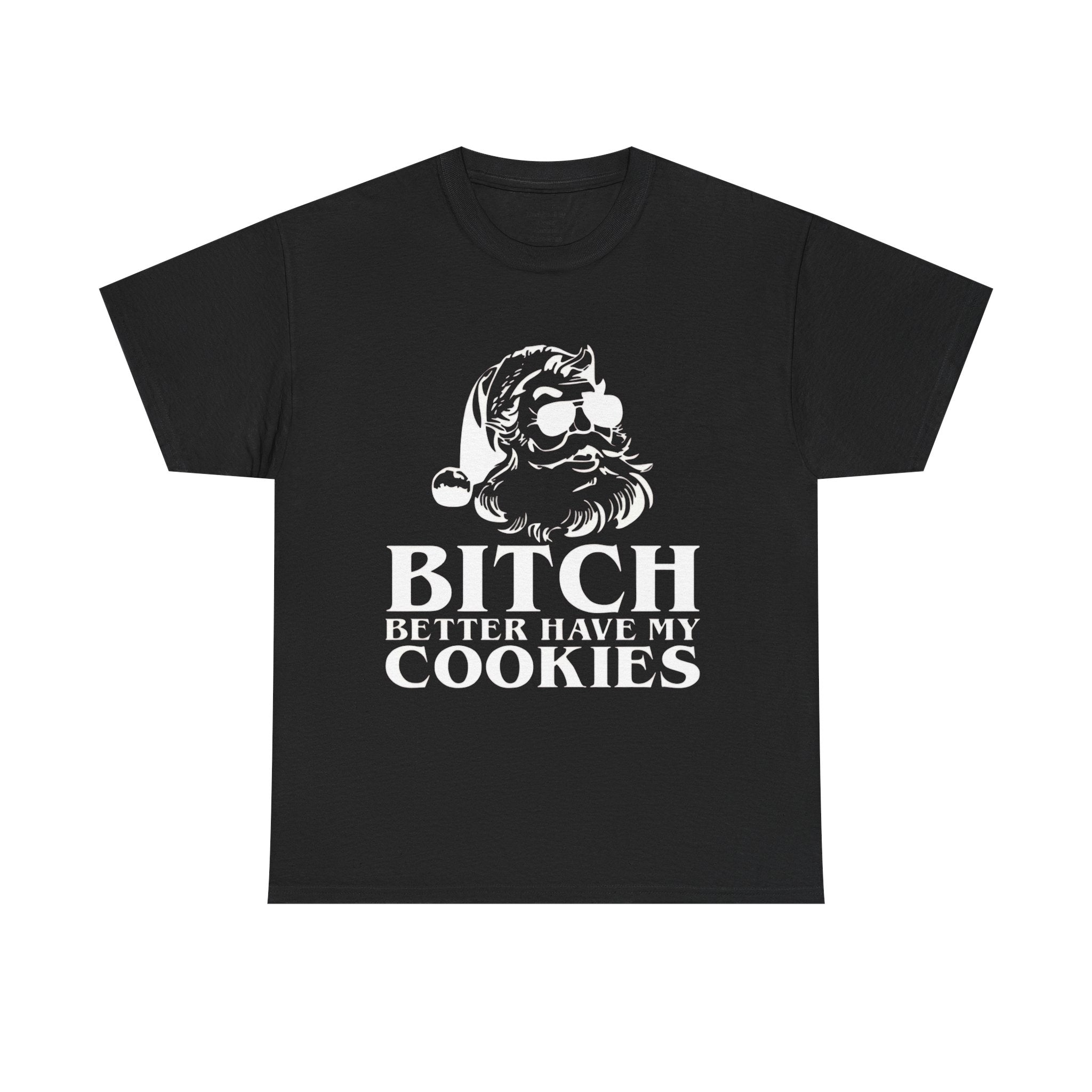 Bitch better have my cookies