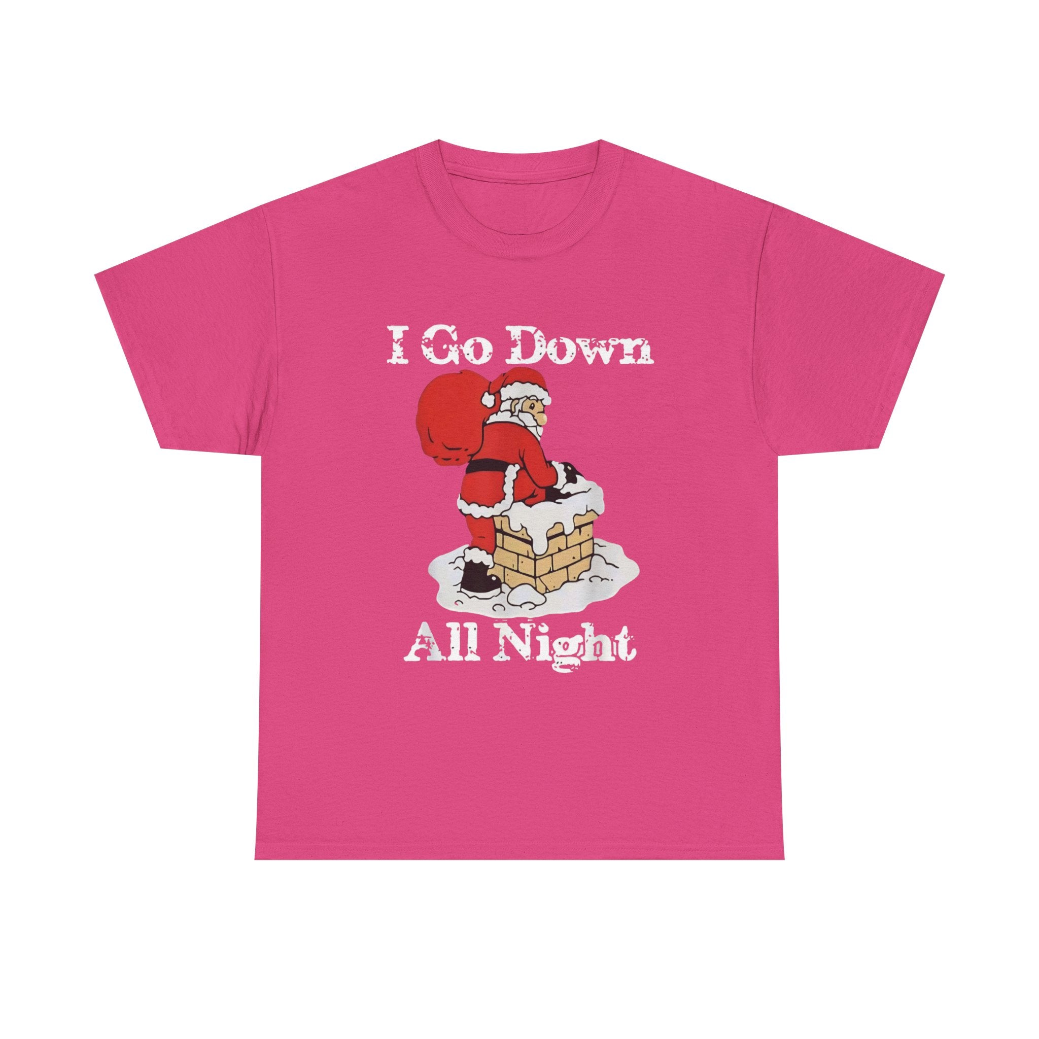 I go down all night