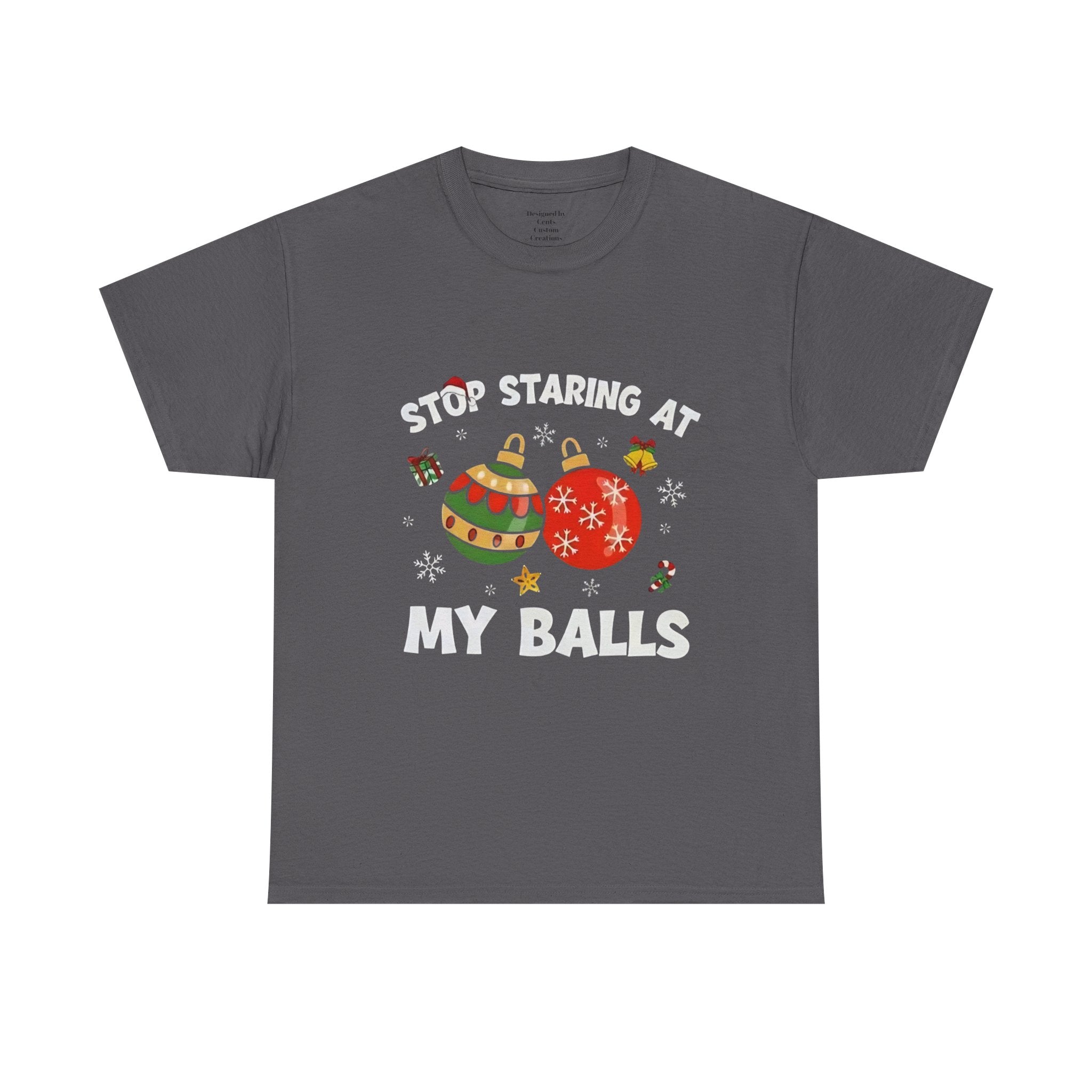 Funny Christmas T-Shirt — "Stop Staring at My Balls" Holiday Ornament Tee