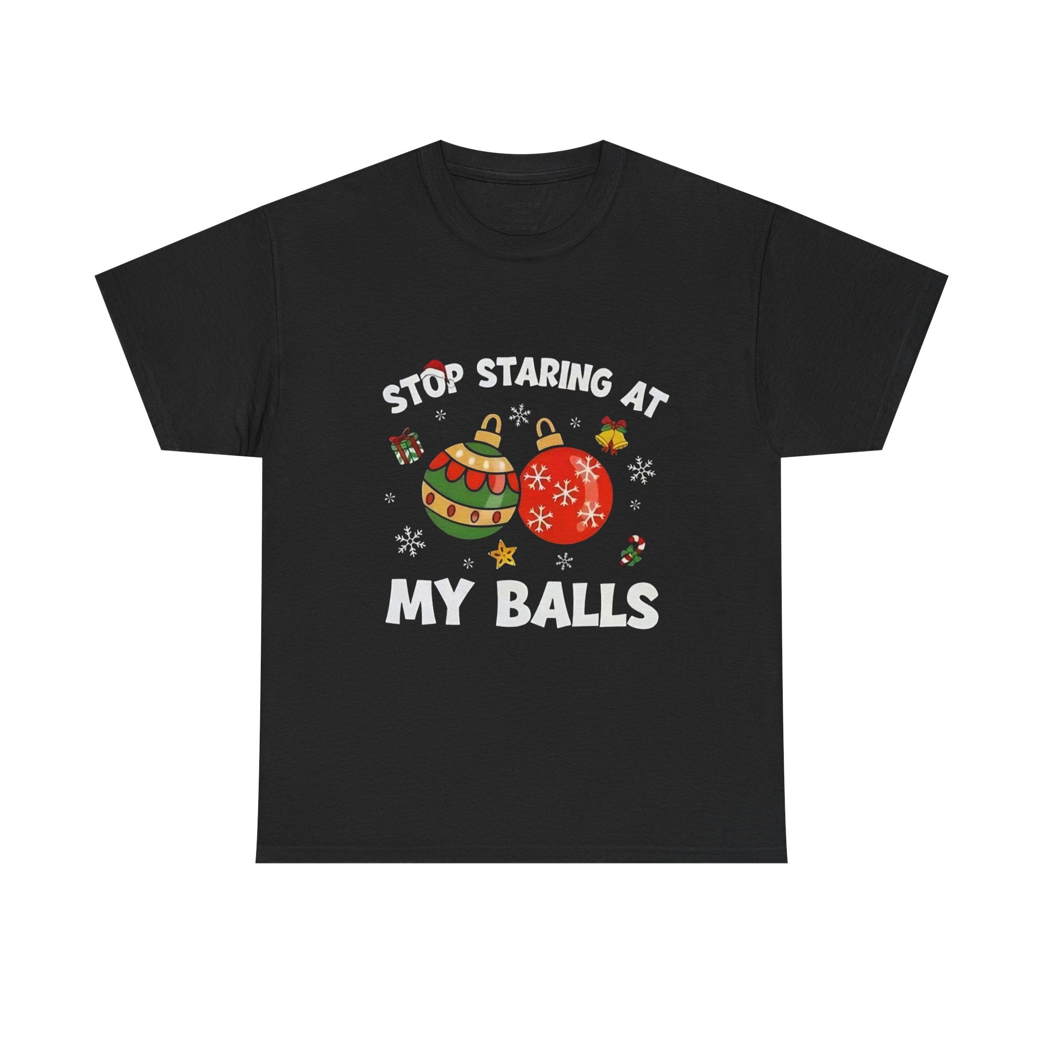 Funny Christmas T-Shirt — "Stop Staring at My Balls" Holiday Ornament Tee
