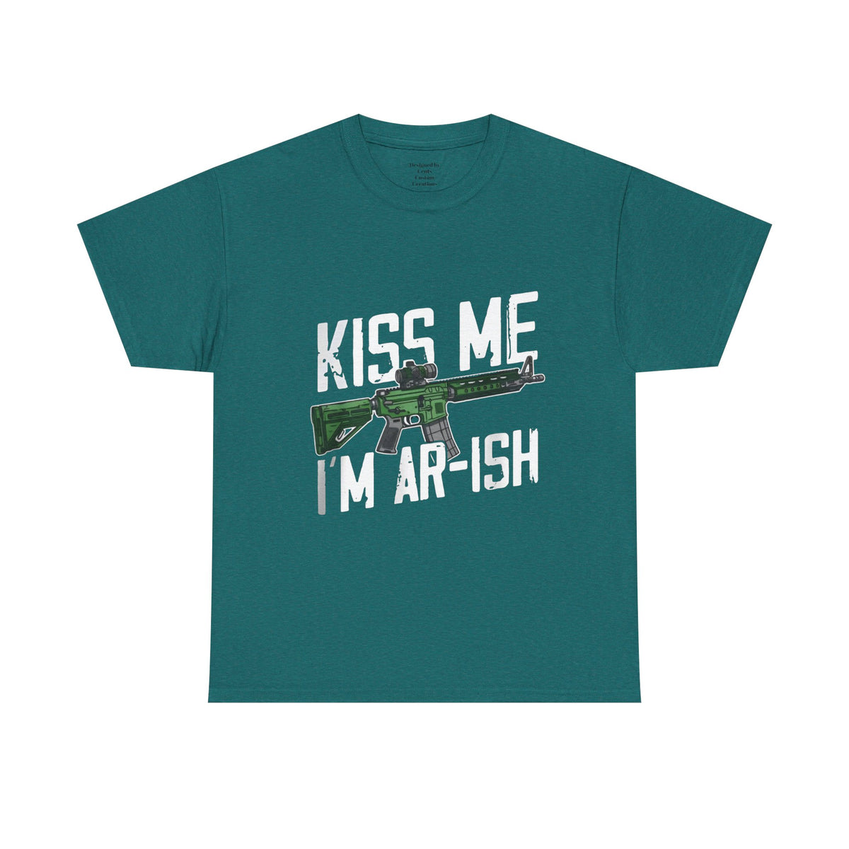 Kiss Me I'm Ar-ish T-Shirt — Irish St. Patrick’s Day Rifle Graphic Tee