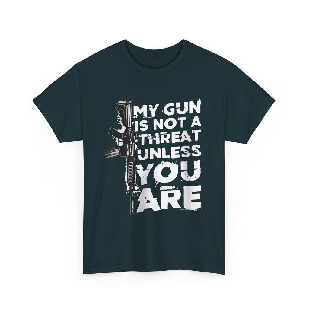 Gun Rights T‑Shirt — "My Gun Is Not A Threat Unless You Are" Graphic Tee