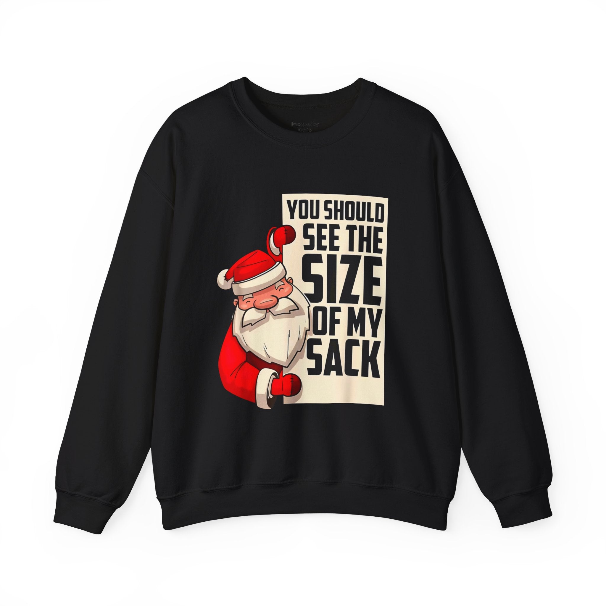 Crewneck Sweatshirt - Funny Santa "You Should See The Size Of My Sack" Christmas Sweater