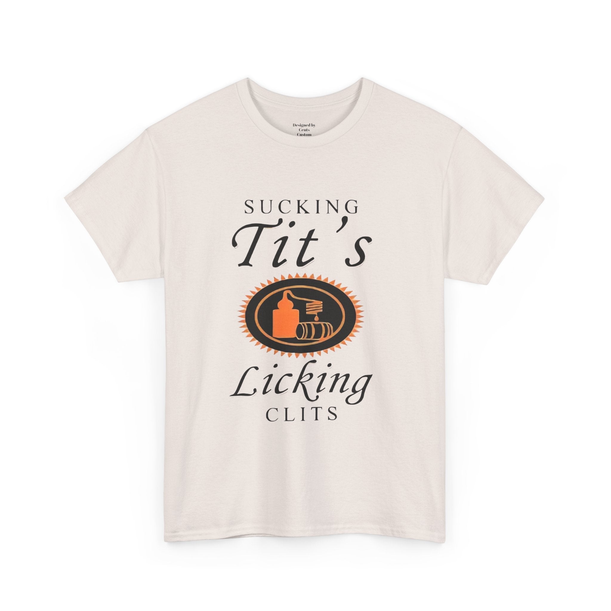 Graphic Tee — "Sucking Tit's, Licking Clits" Provocative Novelty T‑Shirt