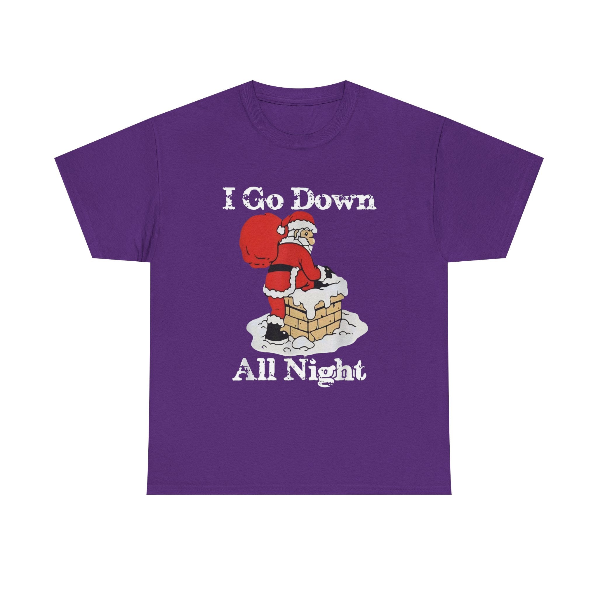 I go down all night