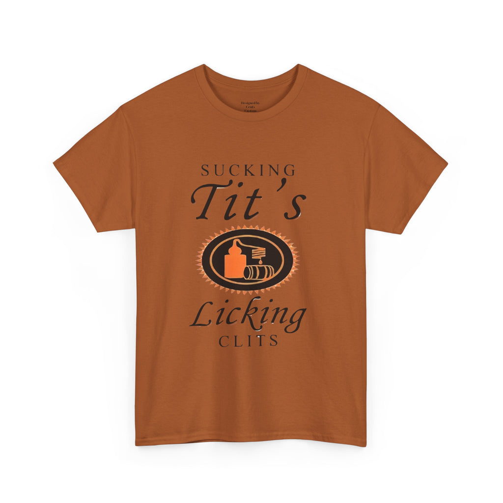 Graphic Tee — "Sucking Tit's, Licking Clits" Provocative Novelty T‑Shirt