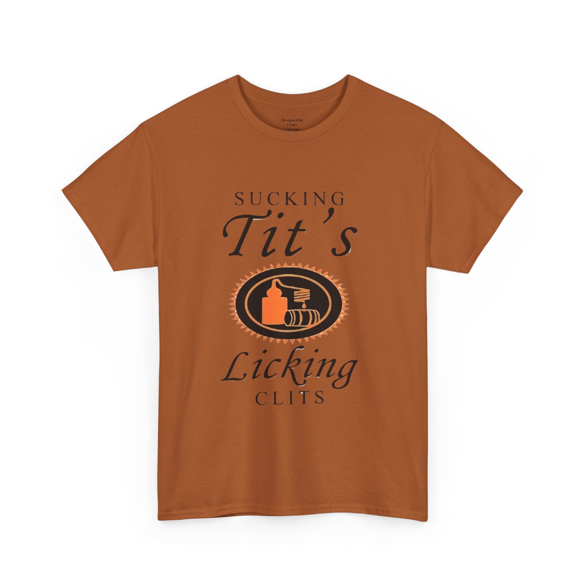 Graphic Tee — "Sucking Tit's, Licking Clits" Provocative Novelty T‑Shirt