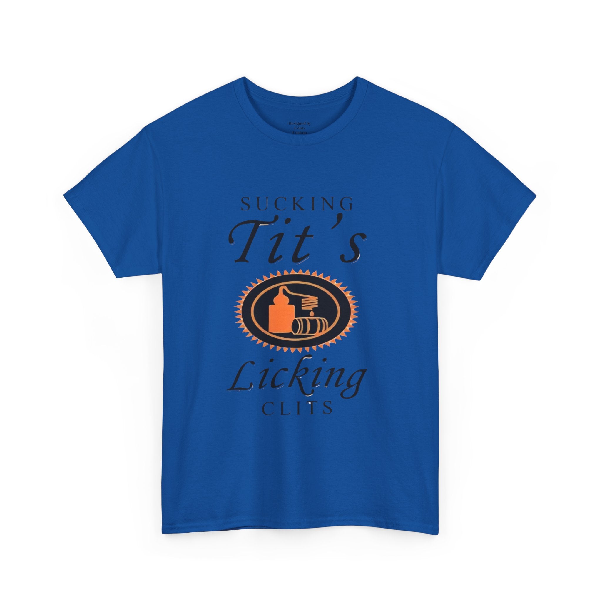 Graphic Tee — "Sucking Tit's, Licking Clits" Provocative Novelty T‑Shirt