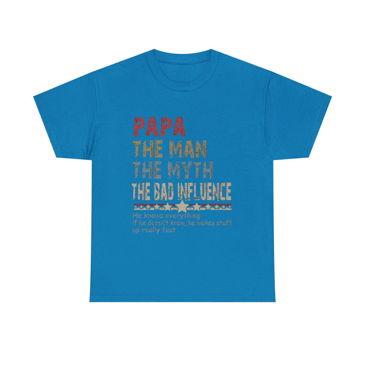 Papa The Man The Myth The Bad Influence T-Shirt – Funny Father’s Day Gift Tee