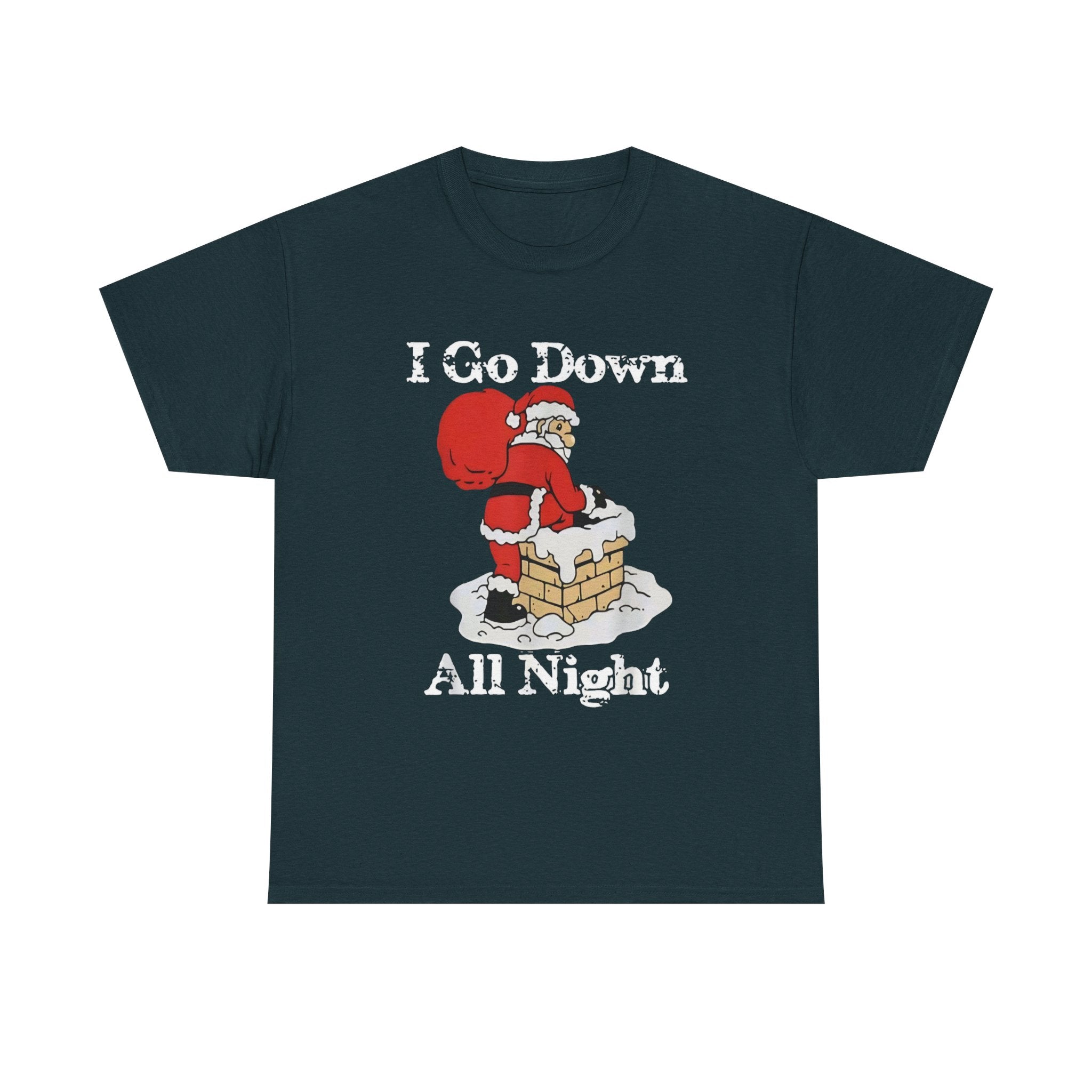 I go down all night