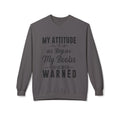 Crewneck Sweatshirt — "My Attitude Is As Big As My Boobs You've Been Warned" Graphic