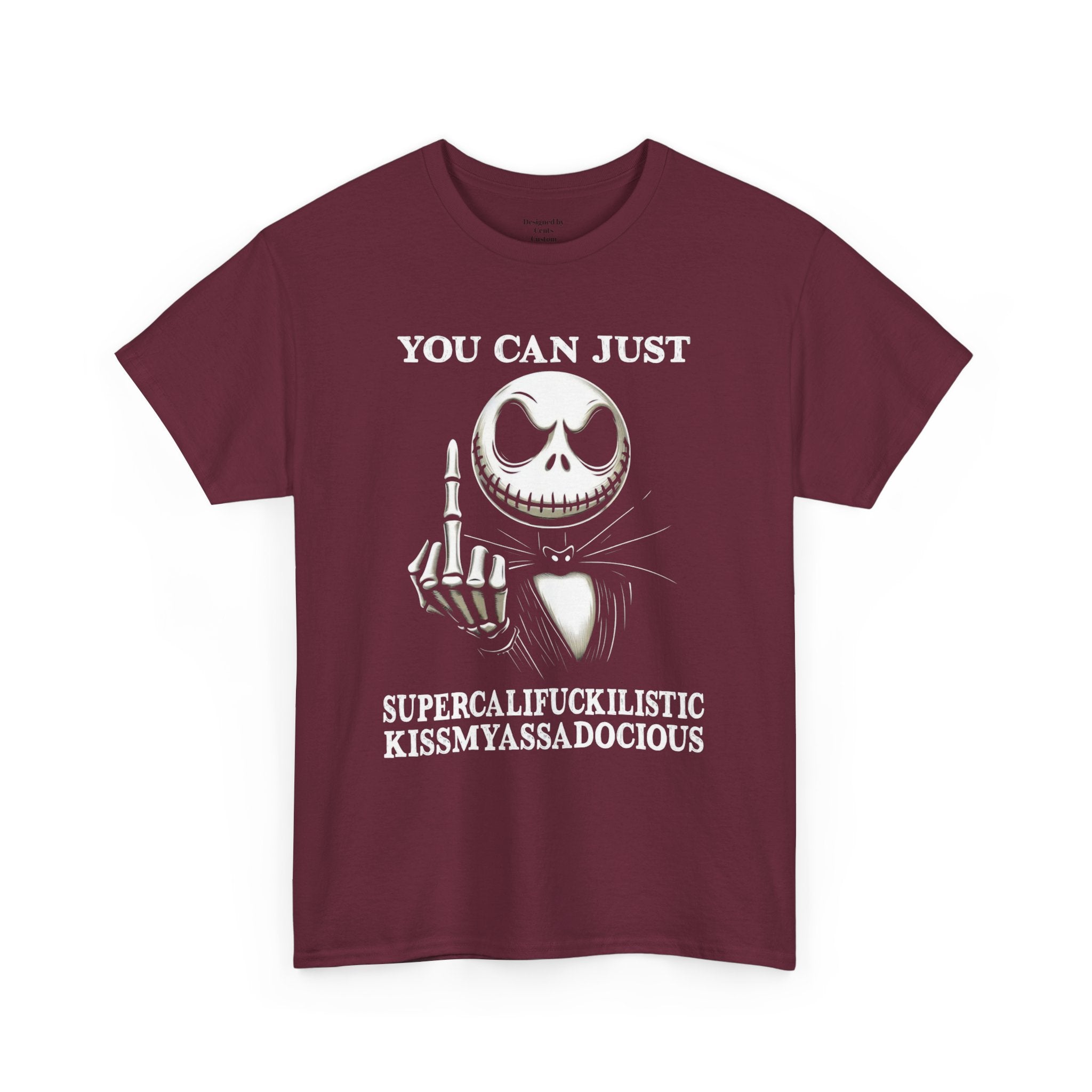 Skull Middle Finger Tee — "You Can Just Supercalifuckilistic Kissmyassadocious" Graphic Shirt