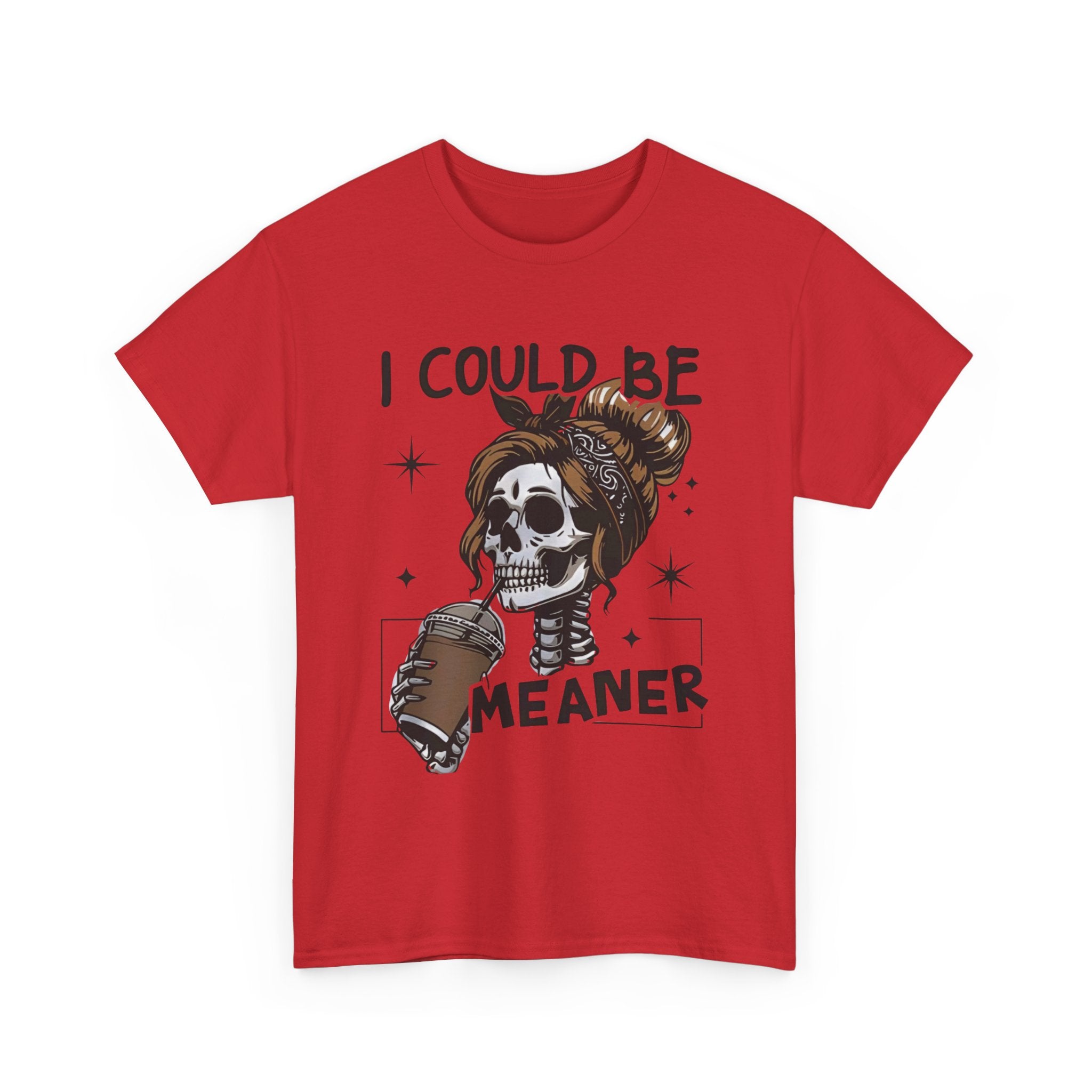 I could be meaner