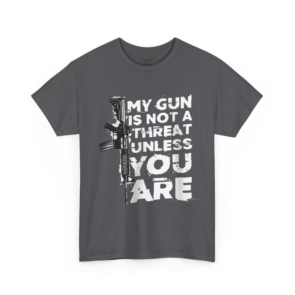 Gun Rights T‑Shirt — "My Gun Is Not A Threat Unless You Are" Graphic Tee