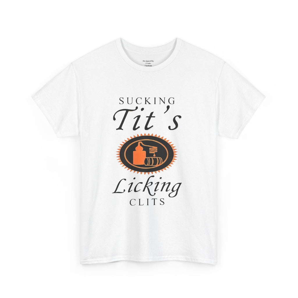 Graphic Tee — "Sucking Tit's, Licking Clits" Provocative Novelty T‑Shirt