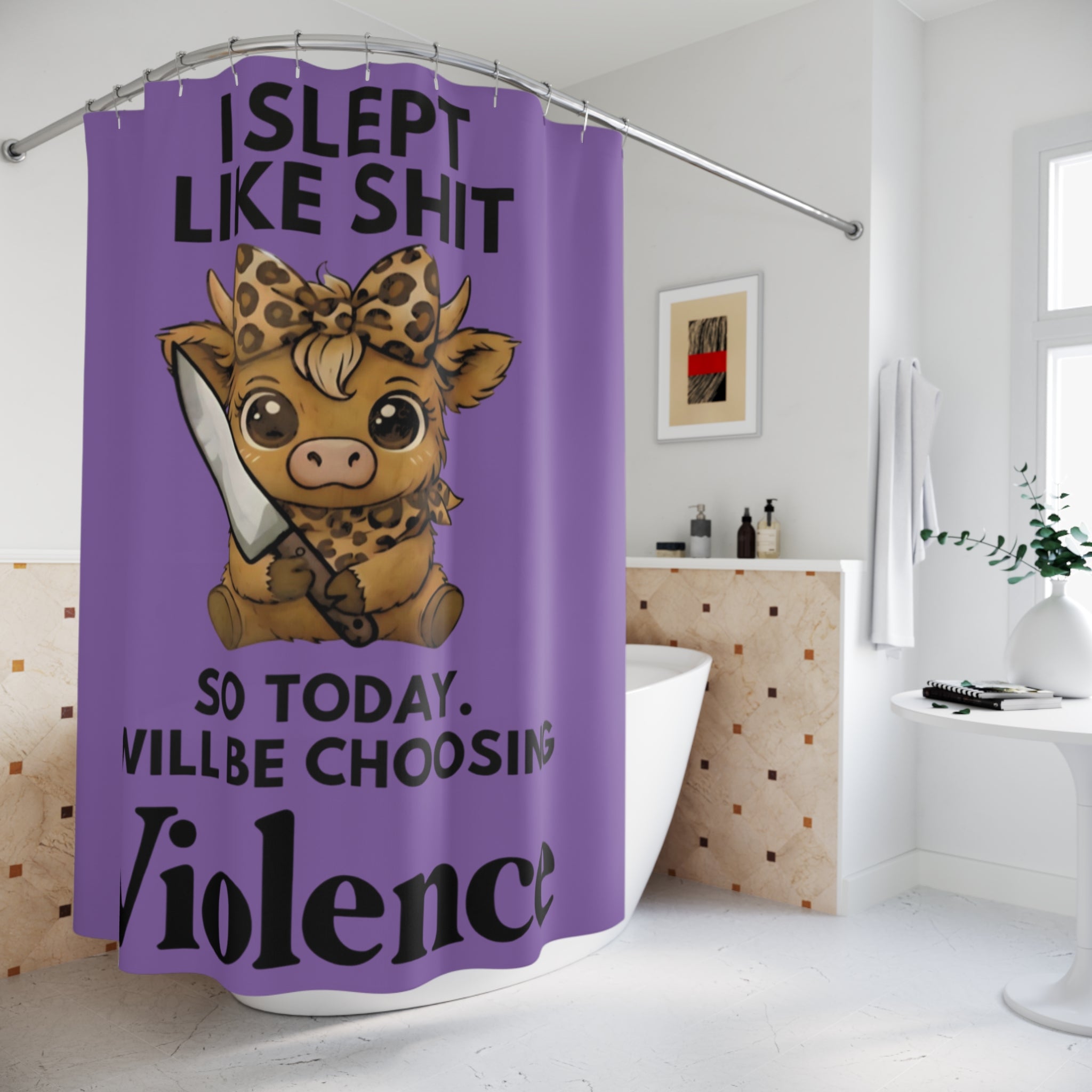 Funny Purple Shower Curtain — "I Slept Like Shit So Today I Will Be Choosing Violence" with Cute Knife Cow Design