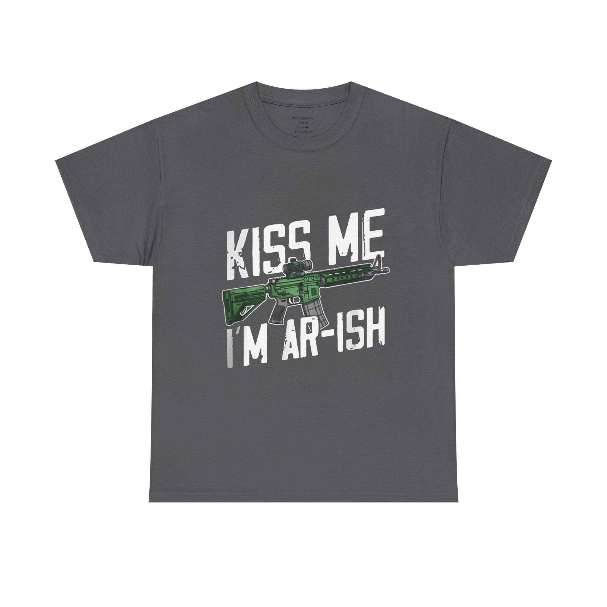 Kiss Me I'm Ar-ish T-Shirt — Irish St. Patrick’s Day Rifle Graphic Tee