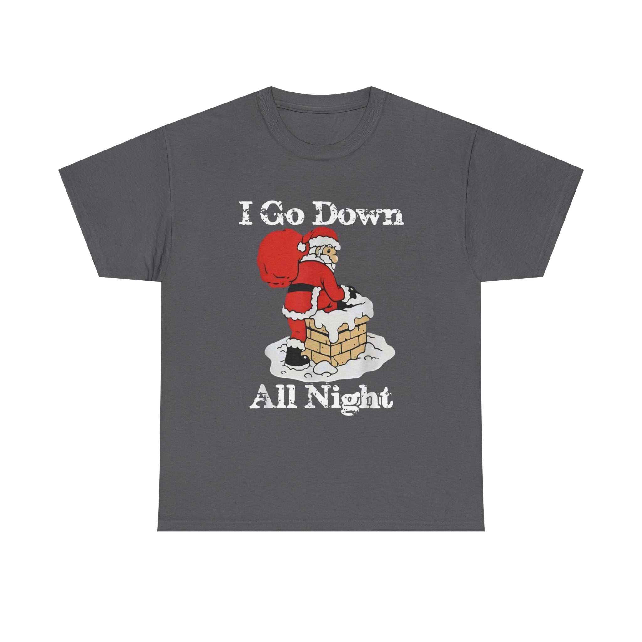 I go down all night