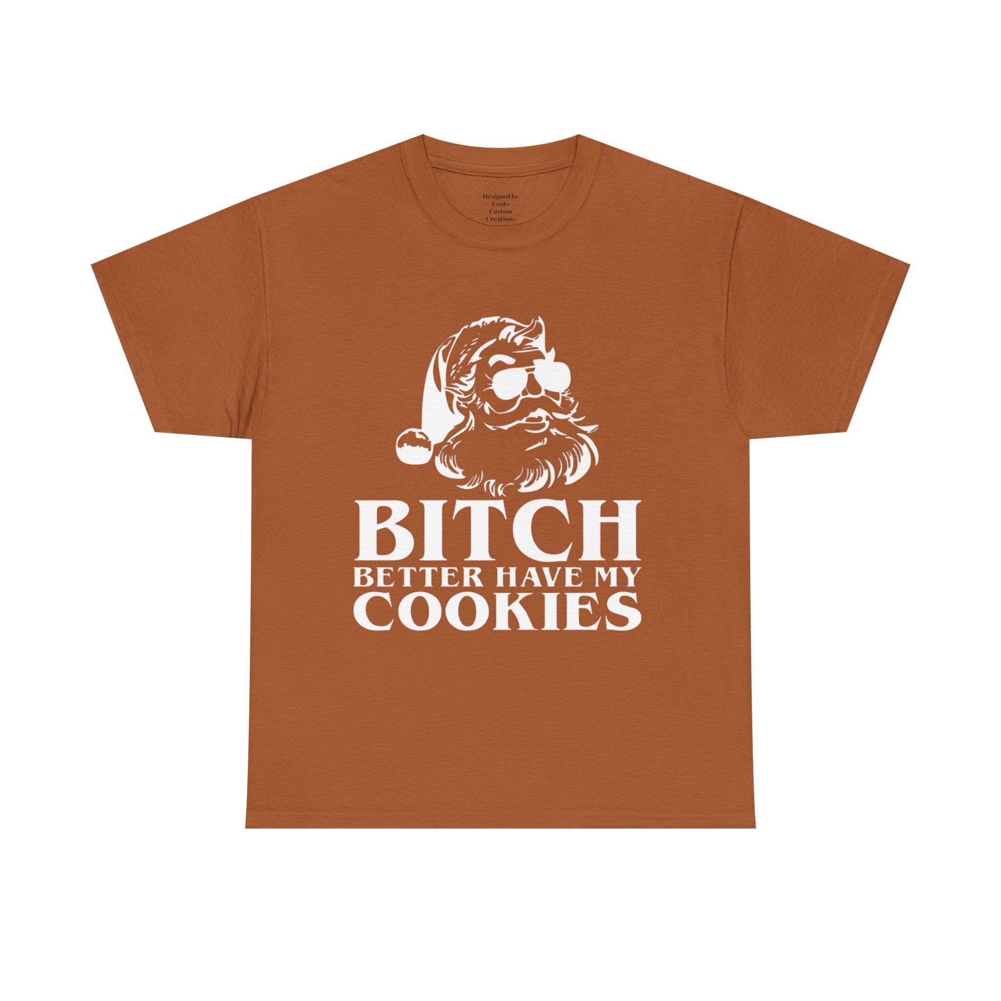 Bitch better have my cookies