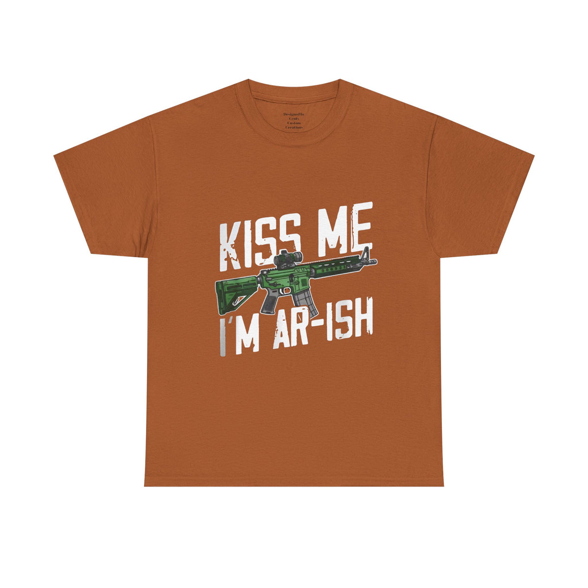 Kiss Me I'm Ar-ish T-Shirt — Irish St. Patrick’s Day Rifle Graphic Tee